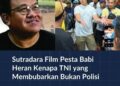 Sutradara Film Pesta Babi Sayangkan Nobar Dibubarkan